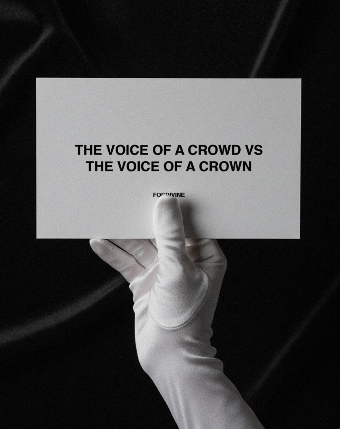 A white-gloved hand holds a FORDIVINE card reading: The voice of a crowd vs the voice of a crown.